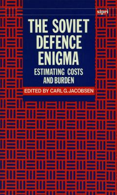 The Soviet defence enigma : estimating costs and burden