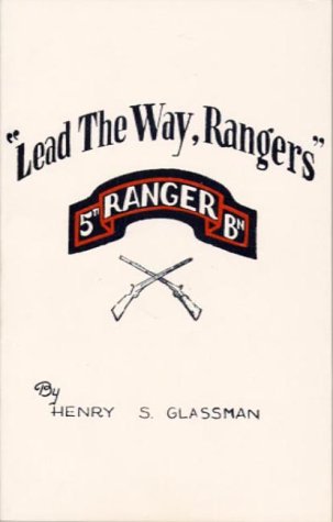 "Lead the way, Rangers" : a history of the Fifth Ranger Battalion