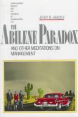 The Abilene paradox and other meditations on management