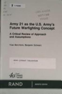 Army 21 as the U.S. Army's future warfighting concept : a critical review of approach and assumptions