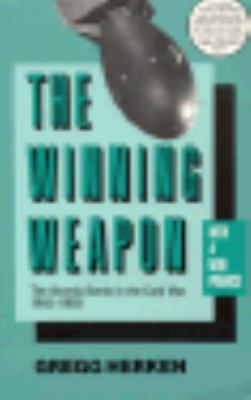 The winning weapon : the atomic bomb in the Cold War, 1945-1950 : with a new preface
