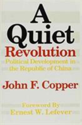 A quiet revolution : political development in the Republic of China