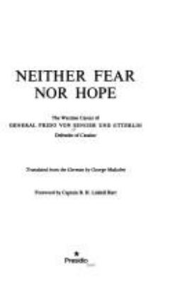 Neither fear nor hope : the wartime career of General Frido von Senger und Etterlin, defender of Cassino