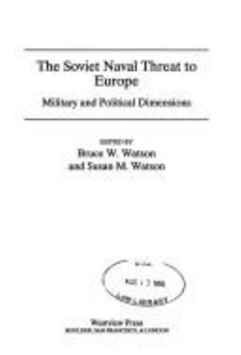 The Soviet naval threat to Europe : military and political dimensions