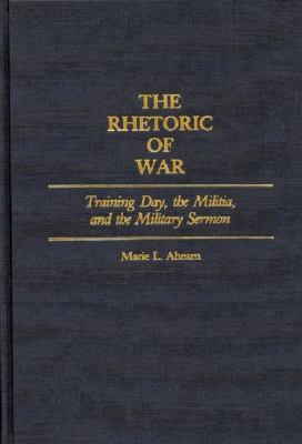 The rhetoric of war : training day, the militia, and the military sermon