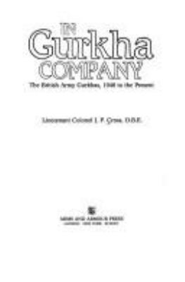 In Gurkha company : the British Army Gurkhas, 1948 to the present