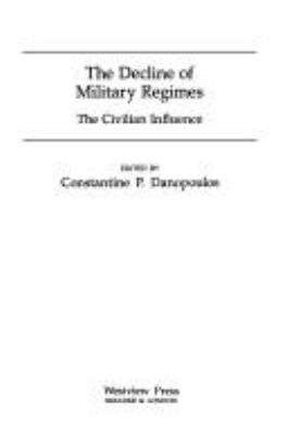 The decline of military regimes : the civilian influence