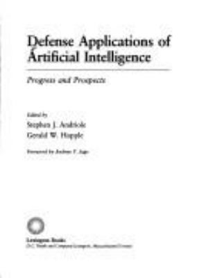 Defense applications of artificial intelligence : progress and prospects