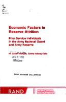 Economic factors in reserve attrition : prior service individuals in the Army National Guard and Army Reserve
