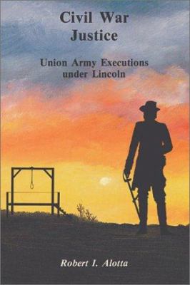 Civil War justice : Union Army executions under Lincoln