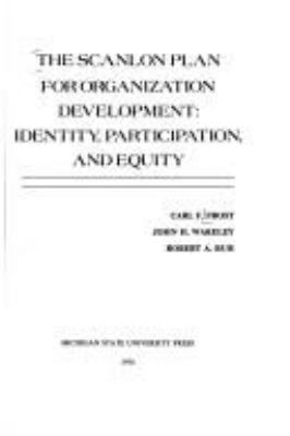 The Scanlon plan for organization development : identity, participation, and equity