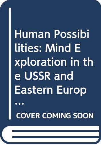 Human possibilities : mind exploration in the USSR and Eastern Europe