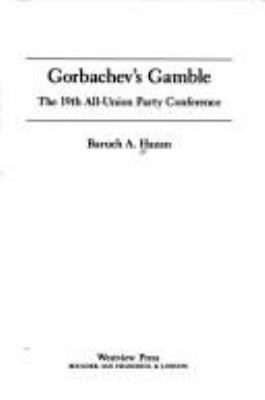 Gorbachev's gamble : the 19th All-Union Party Conference