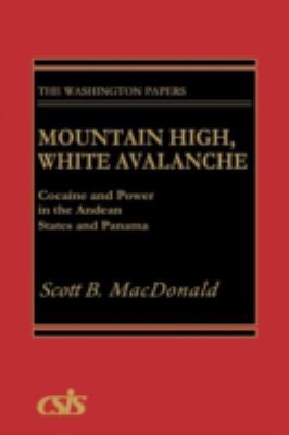 Mountain high, white avalanche : cocaine and power in the Andean states and Panama