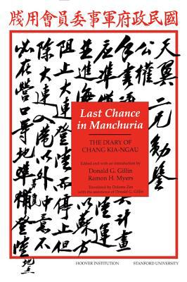 Last chance in Manchuria : the diary of Chang Kia-ngau