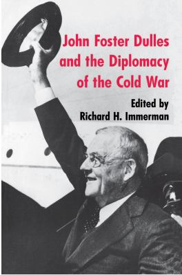 John Foster Dulles and the diplomacy of the Cold War