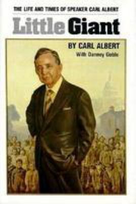 Little giant : the life and times of Speaker Carl Albert