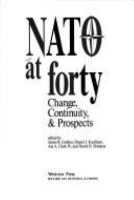 NATO at forty : change, continuity, & prospects
