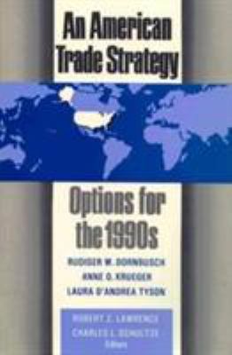 An American trade strategy : options for the 1990s