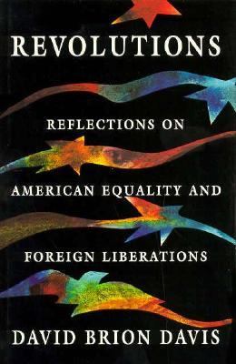 Revolutions : reflections on American equality and foreign liberations