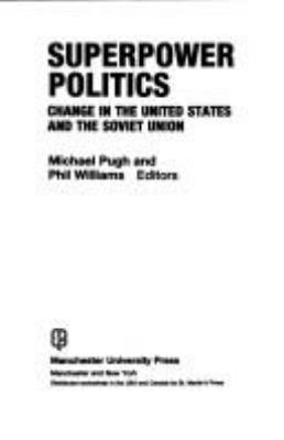 Superpower politics : change in the United States and the Soviet Union