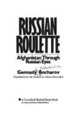 Russian roulette : Afghanistan through Russian eyes