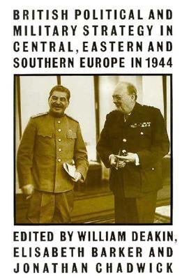 British political and military strategy in Central, Eastern, and Southern Europe in 1944