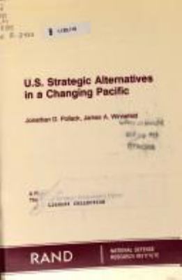 U.S. strategic alternatives in a changing Pacific