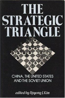 The strategic triangle : China, the United States, and the Soviet Union