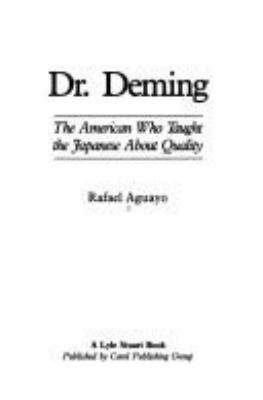 Dr. Deming : the American who taught the Japanese about quality