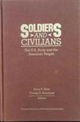 Soldiers and civilians : the U.S. Army and the American people