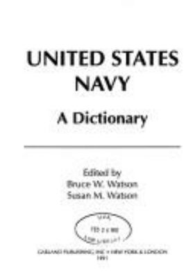 The United States Navy : a dictionary