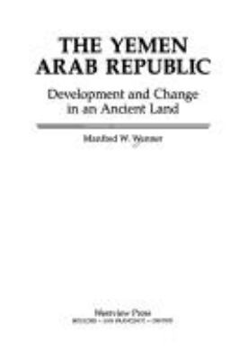 The Yemen Arab Republic : development and change in an ancient land