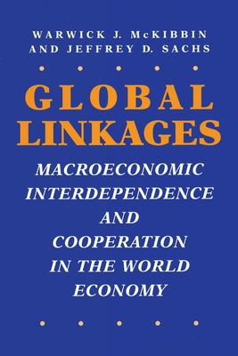 Global linkages : macroeconomic interdependence and cooperation in the world economy