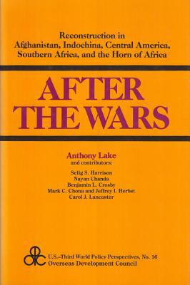 After the wars : reconstruction in Afghanistan, Indochina, Central America, Southern Africa, and the Horn of Africa