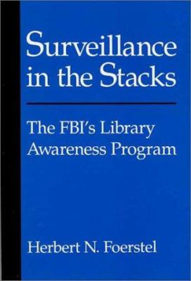 Surveillance in the stacks : the FBI's library awareness program