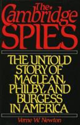 The Cambridge spies : the untold story of Maclean, Philby, and Burgess in America