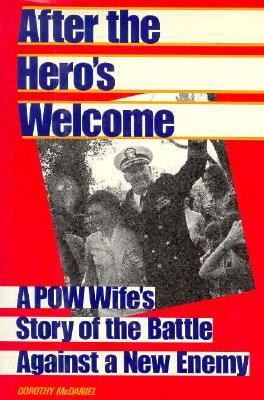 After the hero's welcome : a POW wife's story of the battle against a new enemy