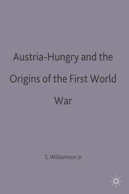 Austria-Hungary and the origins of the First World War