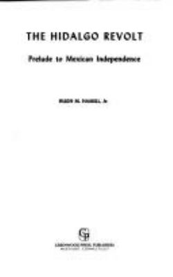 The Hidalgo revolt : prelude to Mexican independence