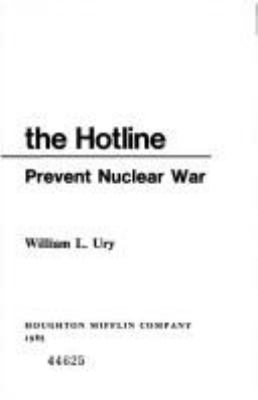 Beyond the hotline : how crisis control can prevent nuclear war