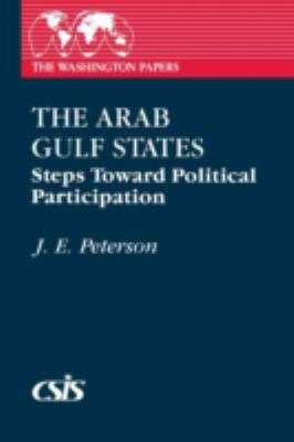 The Arab Gulf states : steps toward political participation