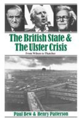 The British state and the Ulster crisis : from Wilson to Thatcher