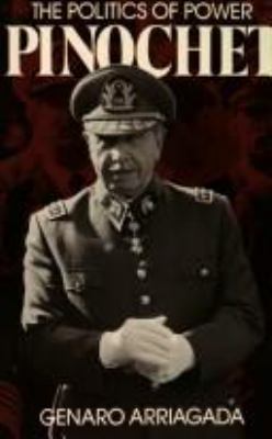 Pinochet : the politics of power