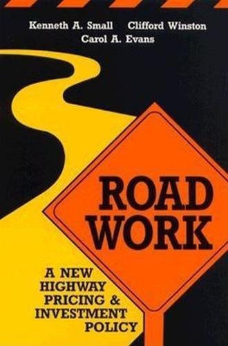 Road work : a new highway pricing and investment policy
