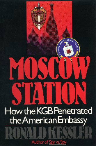Moscow station : how the KGB penetrated the American Embassy