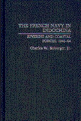 The French Navy in Indochina : riverine and coastal forces, 1945-54