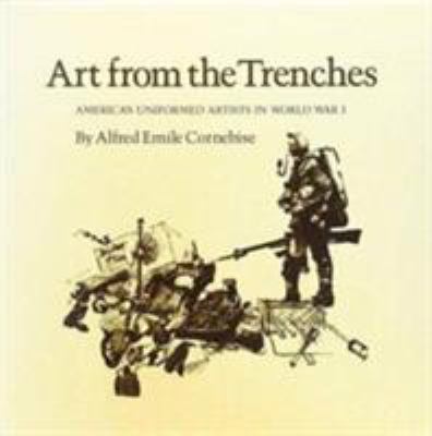 Art from the trenches : America's uniformed artists in World War I