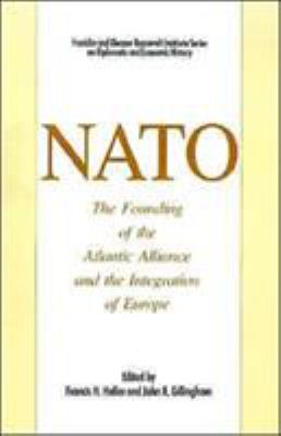 NATO : the founding of the Atlantic Alliance and the integration of Europe