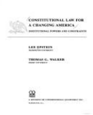 Constitutional law for a changing America : institutional powers and constraints